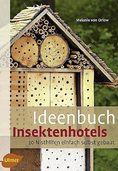 BUCHTIPP: WILLKOMMEN IM INSEKTENHOTEL BUCHTIPP: WILLKOMMEN IM INSEKTENHOTEL