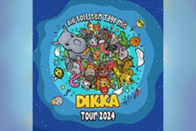 DIKKA - Die tollsten Tage mit DIKKA Tour 2024