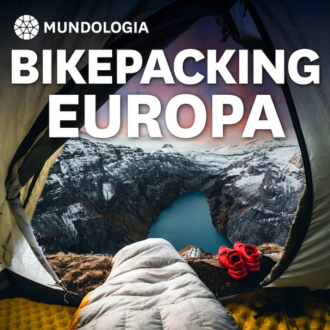 MUNDOLOGIA: Bikepacking Europa