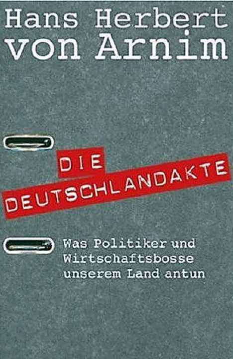 Hans Herbert von Arnim: Die Deutschlan...Verlag   2008. 367 Seiten, 16,95 Euro. 