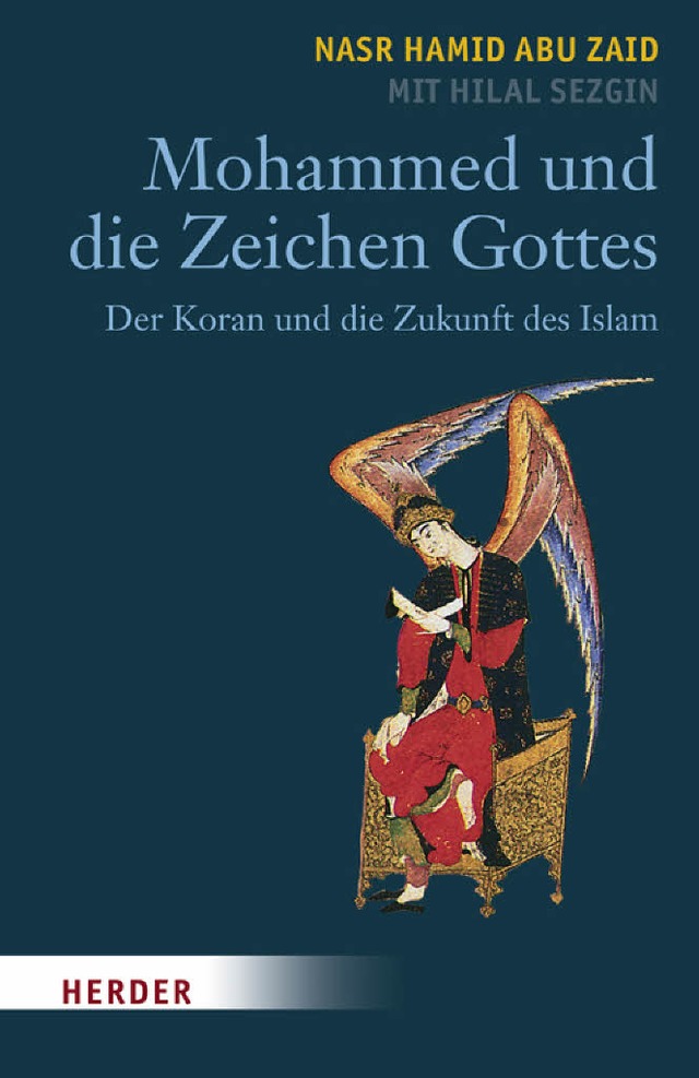 Nasr Hamid Abu Zaid: Mohammed und die ...Freiburg 2008. 222 Seiten. 19,95 Euro.  | Foto: Herder Verlag