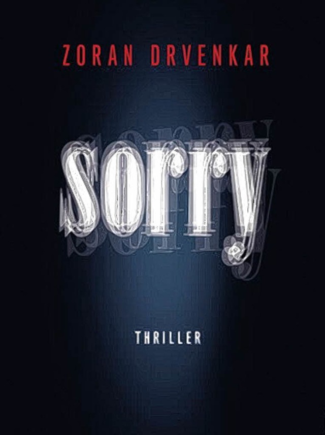 Zoran Drvenkar: Sorry  | Foto: Verlag