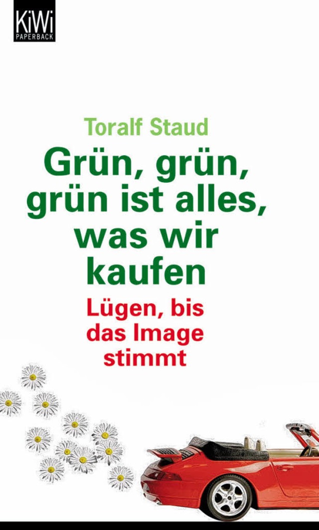 Toralf Staud: Grn, grn, grn ist all...; Witsch. Kln 2009. 272 S., 8,95 Euro  | Foto: bz