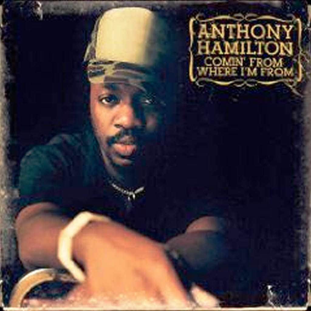 Anthony Hamilton: Comin’ From Where I’m From