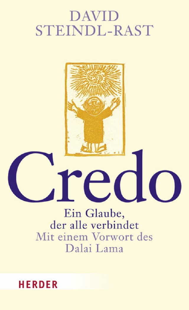 David Steindl-Rast:Credo. Ein Glaube,d...Freiburg 2010. 240 Seiten, 18,95 Euro.  | Foto: bz