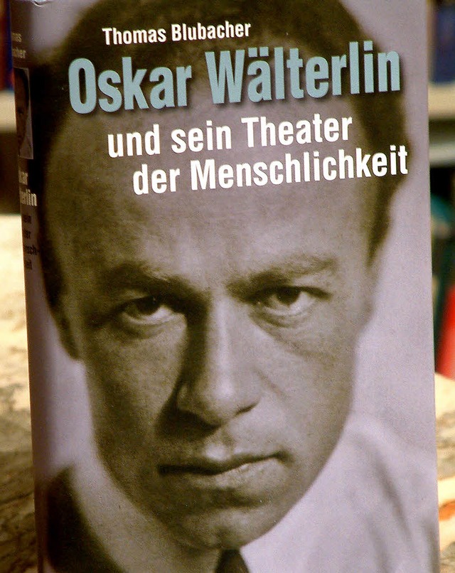 Dem groen Basler Theatermann Oskar W...h das neue Buch von Thomas Blubacher.   | Foto: Roswitha Frey