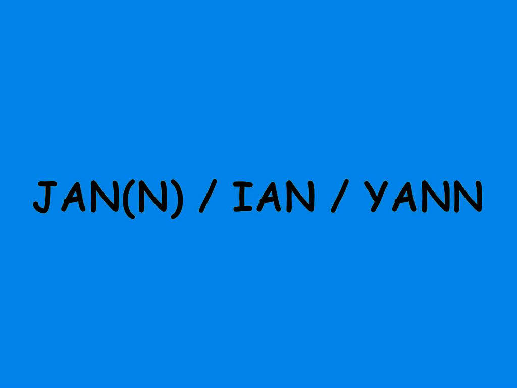Gemeinsam auf Platz 17: Jan(n)/Ian/Yann und... Gemeinsam auf Platz 17: Jan(n)/Ian/Yann und...