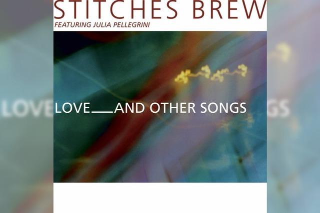 Stitches Brew: Vertonte Liebesgedichte