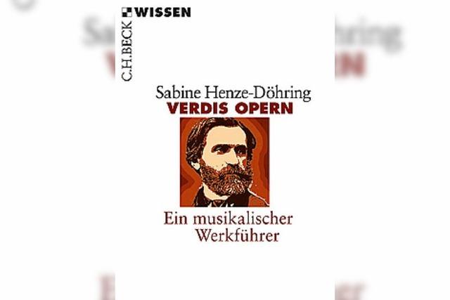 Verdis Opern. Ein musikalischer Werkfhrer