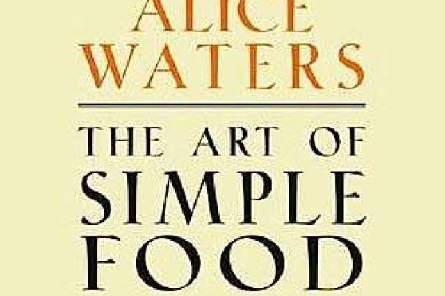 The art of Simple Food – Rezepte und Glck aus dem Kchengarten