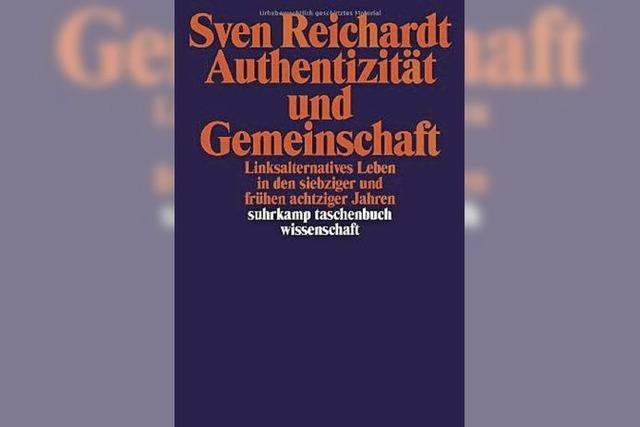 Sven Reichardt: Die Blte der Alternativkultur