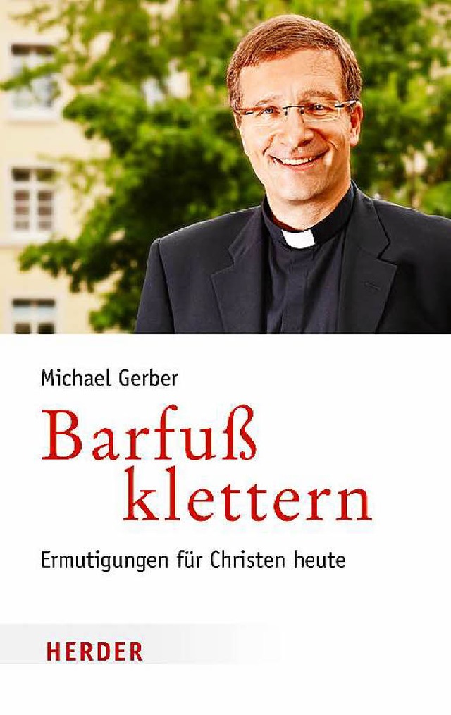 &#8222;Barfu Klettern&#8220; &#8211; ...Freiburger Weihbischof Michael Gerber.  | Foto: Herder