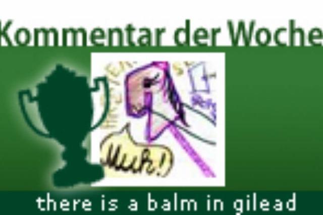 Kommentar der Woche: there is a balm in gilead