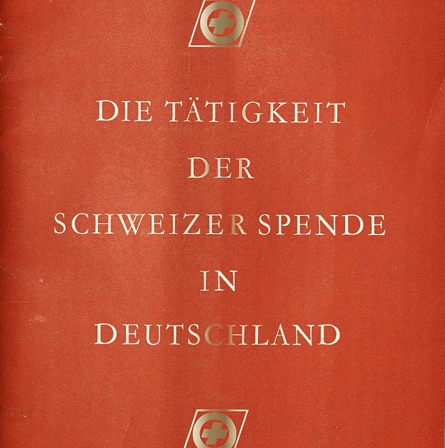 Dank der Schweizer Spende erhielten de...tige nach dem Krieg humanitre Hilfe.   | Foto: Tromm