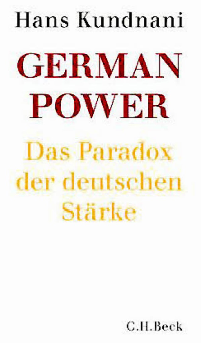 Hans Kundnani: German Power, Aus dem E...nchen 2016.  208 Seiten,  18,95 Euro.  | Foto: Verlag