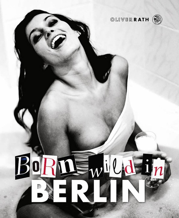 Der neue Bildband &#8222;Born Wild in Berlin&#8220; erscheint im September  | Foto: Edition Skylight