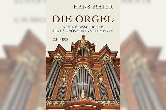 Hans Maiers schöne Kulturgeschichte der Orgel