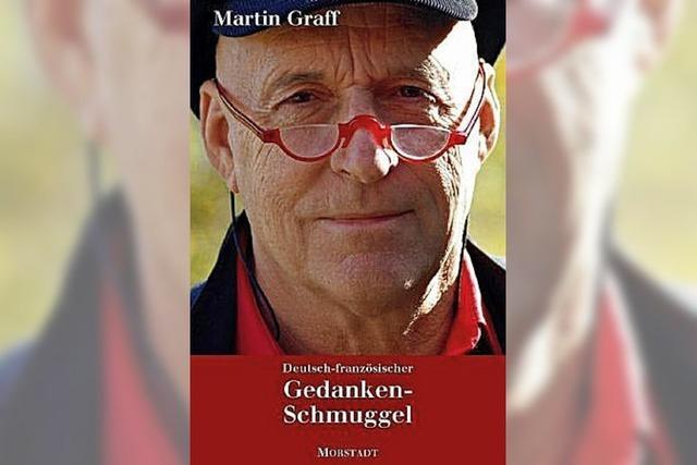 Martin Graff: Deutsch-franzsischer Gedankenschmuggel