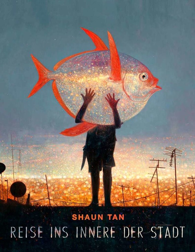 Shaun Tan: Reise ins Innere der Stadt....urg 2018.  288 Seiten, 28 Euro. Ab 10.  | Foto: Verlag