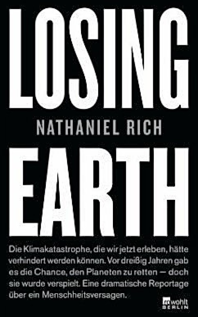 Nathaniel Rich: Losing Earth. Rowohlt Berlin, 2019.  234 Seiten,  22 Euro.  | Foto: bz