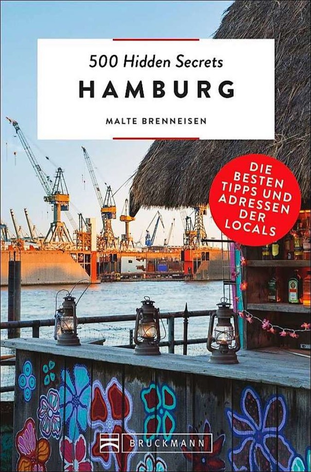 Sightseeing war gestern? Hamburg wie die Einheimischen erleben!  | Foto: Bruckmann Verlag