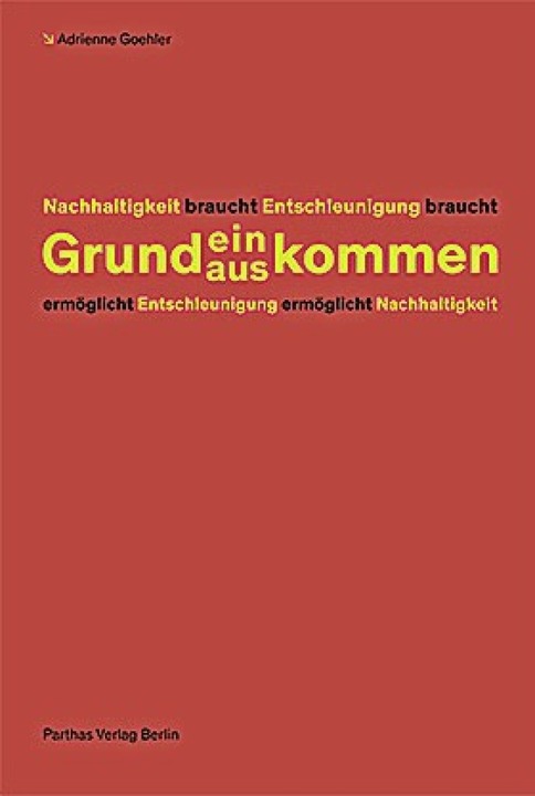 Adrienne Goehler: Grundein/auskommen P.... Berlin, 2020.  356 Seiten,  18 Euro.  | Foto: bz