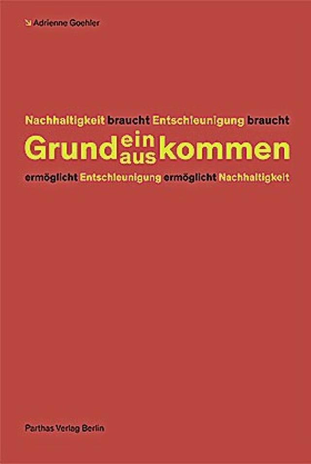 Adrienne Goehler: Grundein/auskommen P.... Berlin, 2020.  356 Seiten,  18 Euro.  | Foto: bz
