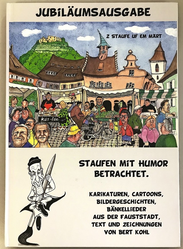 Das Buch Jubilum: Bert Kohl sieht Staufen und die Staufener mit Humor  | Foto: Bert Kohl