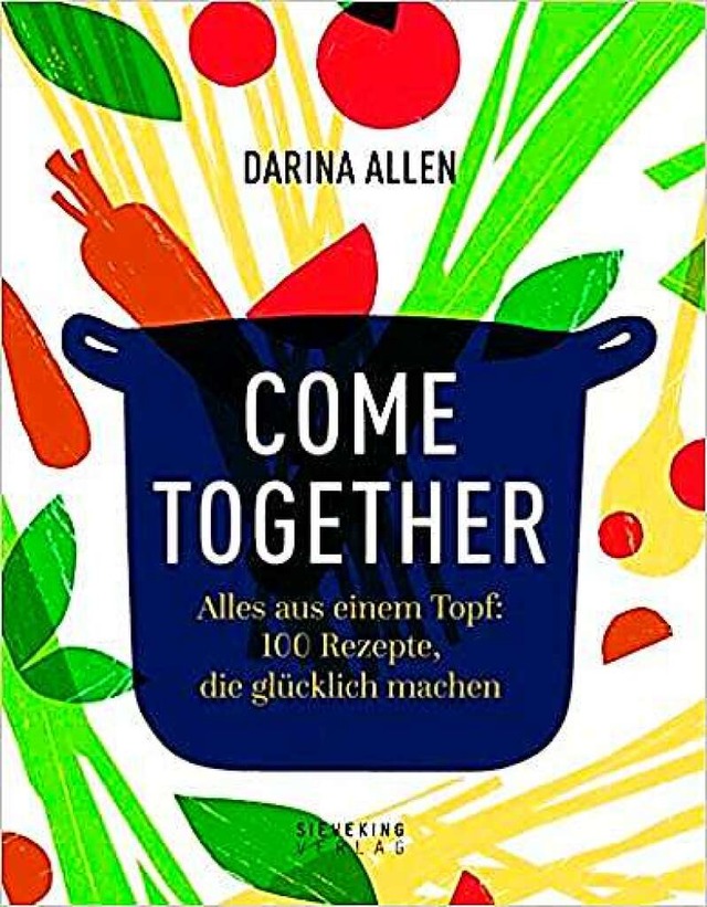 Darina Allen, Come Together &#8211; Alles aus einem Topf:  | Foto: Sieveking Verlag