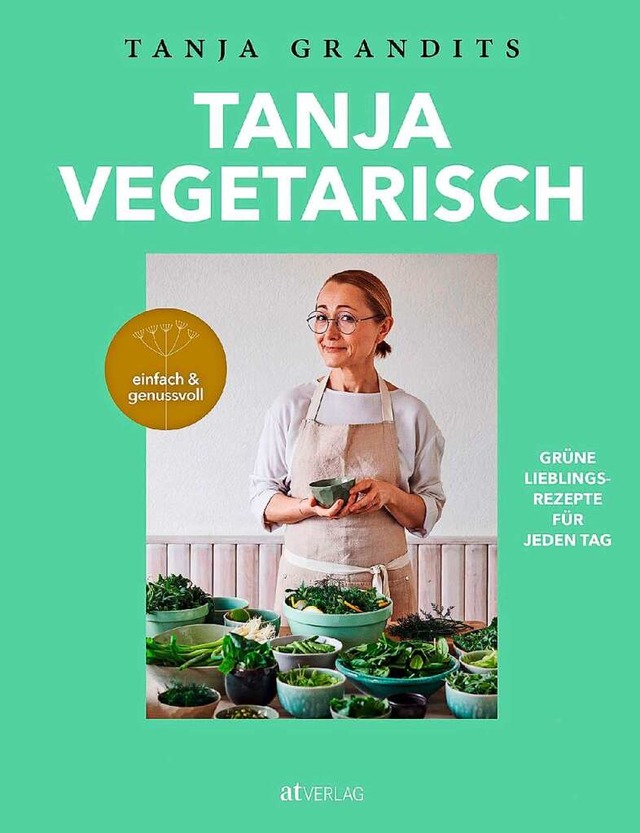 Tanja Grandits: Tanja vegetarisch  | Foto: AT Verlag