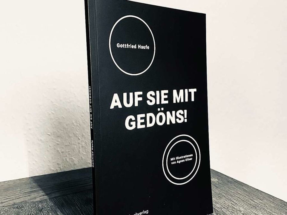 So sieht das neue Buch vom Freiburger Autor Gottfried Haufe aus.  | Foto: Gottfried Haufe
