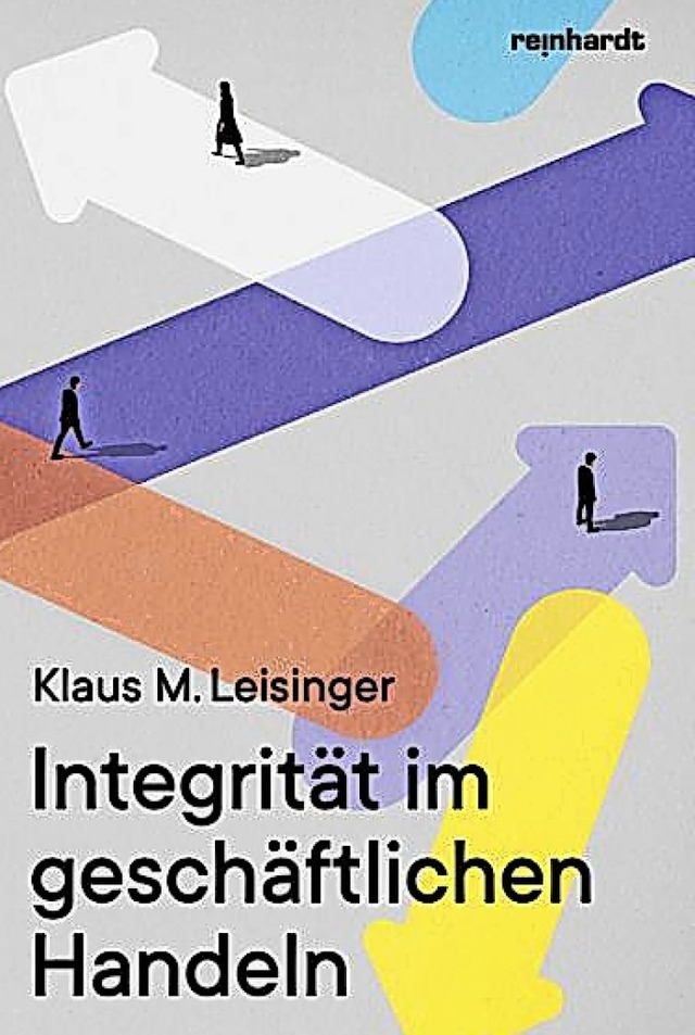 Klaus Leisinger:  Integritt im gesch...erlag, Basel 2020, 429 S., 29,80 Euro.  | Foto: BZ