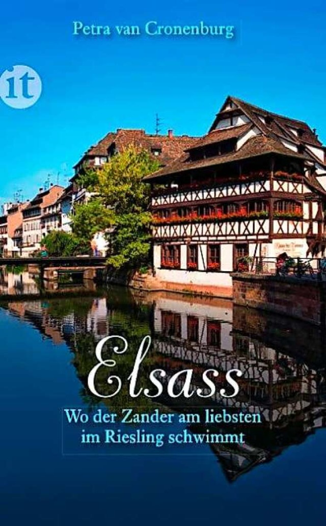 Petra van Cronenburg: Elsass &#8211; Wo der Zander im Riesling schwimmt.  | Foto: Verlag