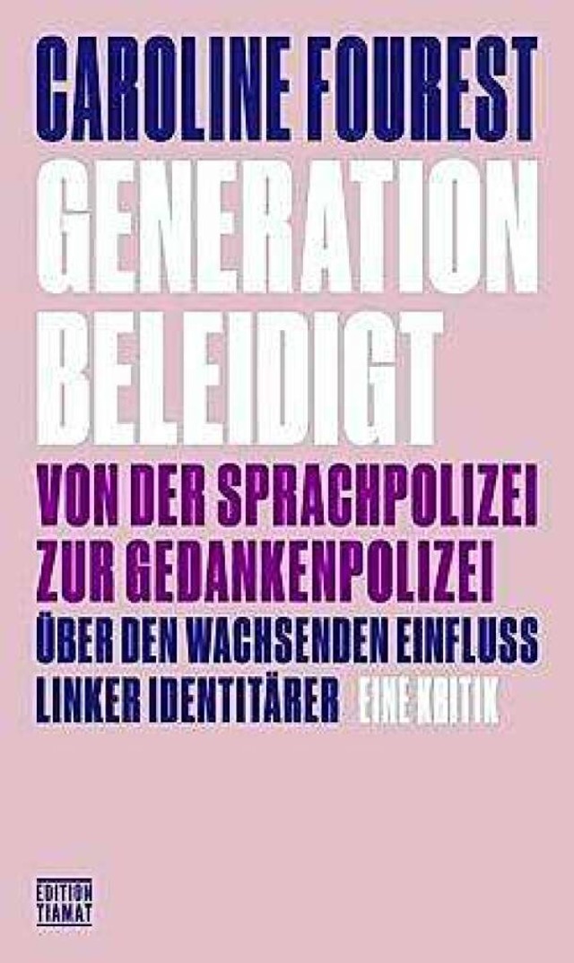 Caroline Fourest: Generation Beleidigt.  | Foto: Verlag