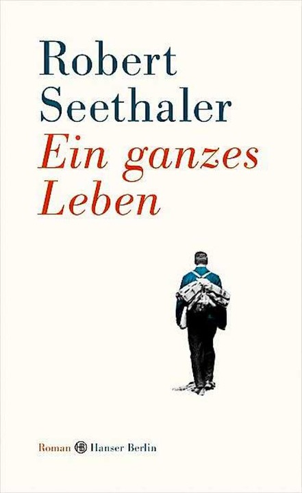 Robert Seethaler: Ein ganzes Leben  | Foto: Hanser Berlin