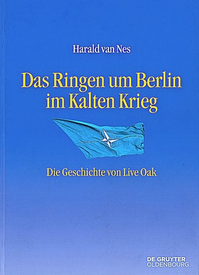 Harald van Nes: Das Ringen um Berlin i...Berlin 2021.  568 Seiten,  89,95 Euro.  | Foto: BZ