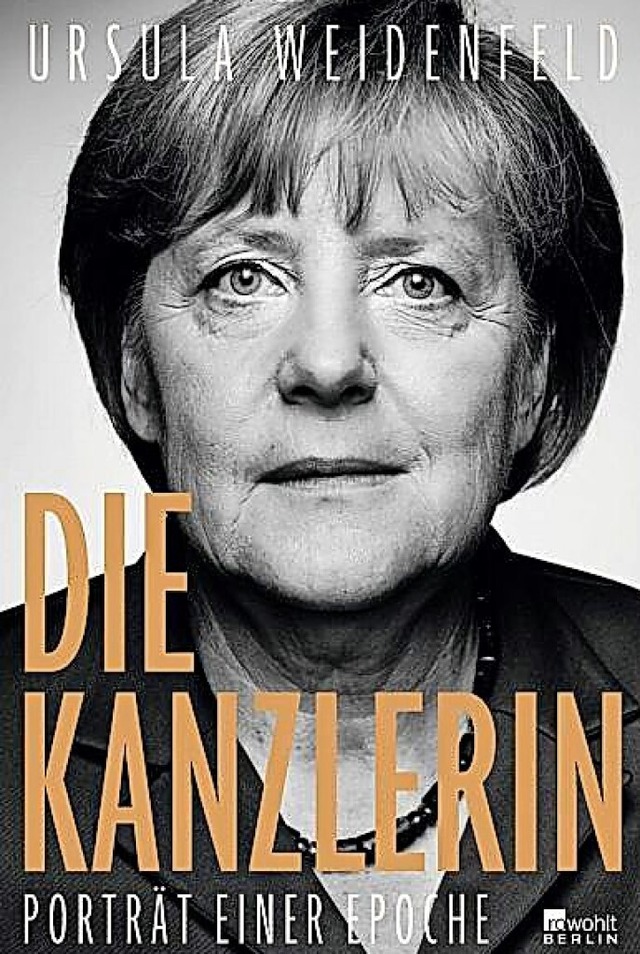 Ursula Weidenfeld: Die Kanzlerin. Rowohlt Berlin, 2021.  348 Seiten,  22 Euro.  | Foto: Verlag