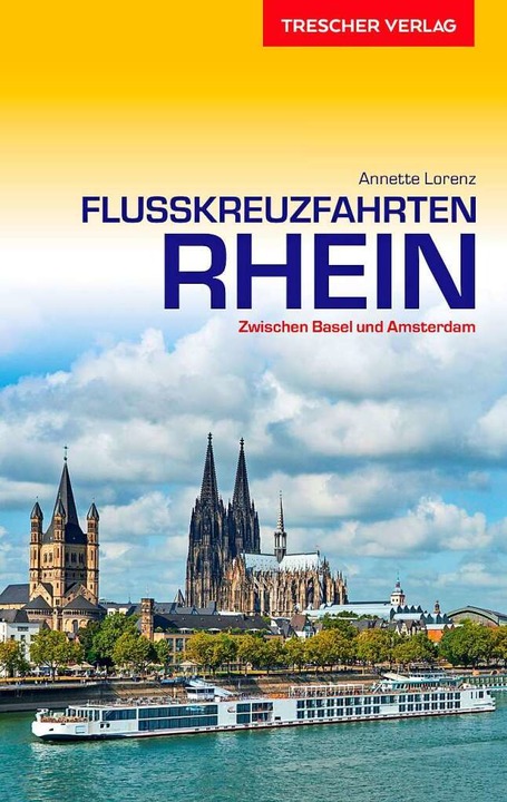 <BZ-Keyword>Annette Lorenz:</BZ-Keyword> Flusskreuzfahrten Rhein  | Foto: Verlag