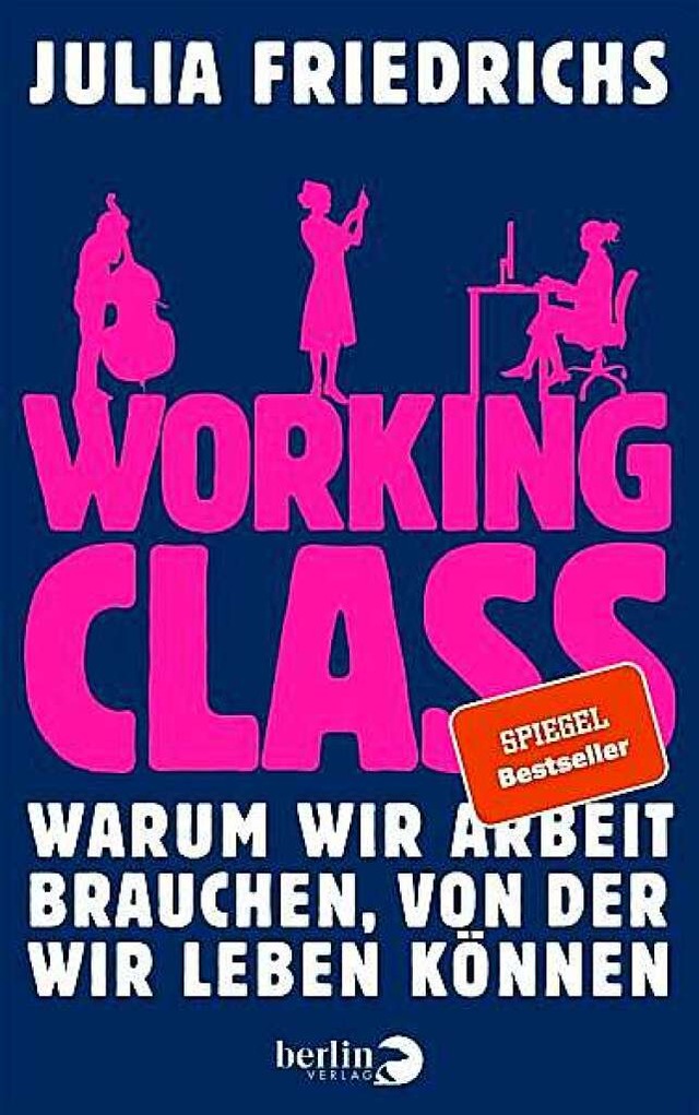 Julia Friedrichs: Working Class &#8211...021. 314 Seiten, 20 Euro. Foto: Verlag  | Foto: Verlag