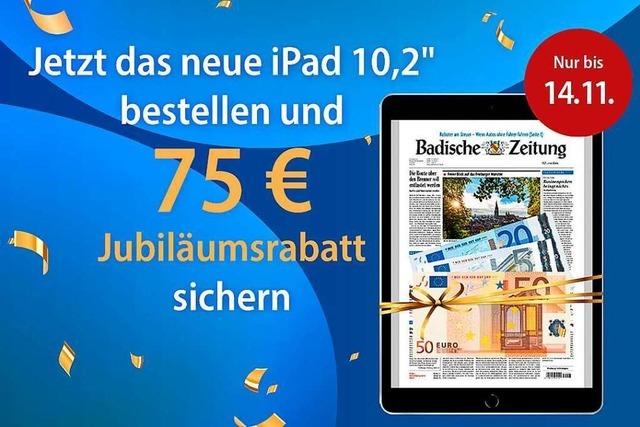 Jetzt das neue iPad 10,2 bestellen und nur noch bis Sonntag 75 Euro Jubiläumsrabatt sichern!