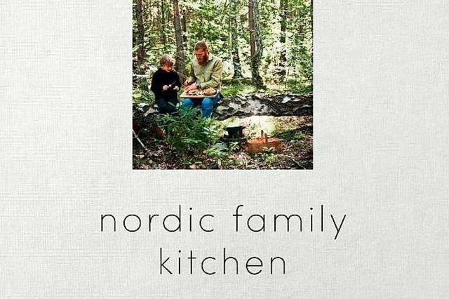 Nah an der Natur: Einfache Familienrezepte aus dem Norden