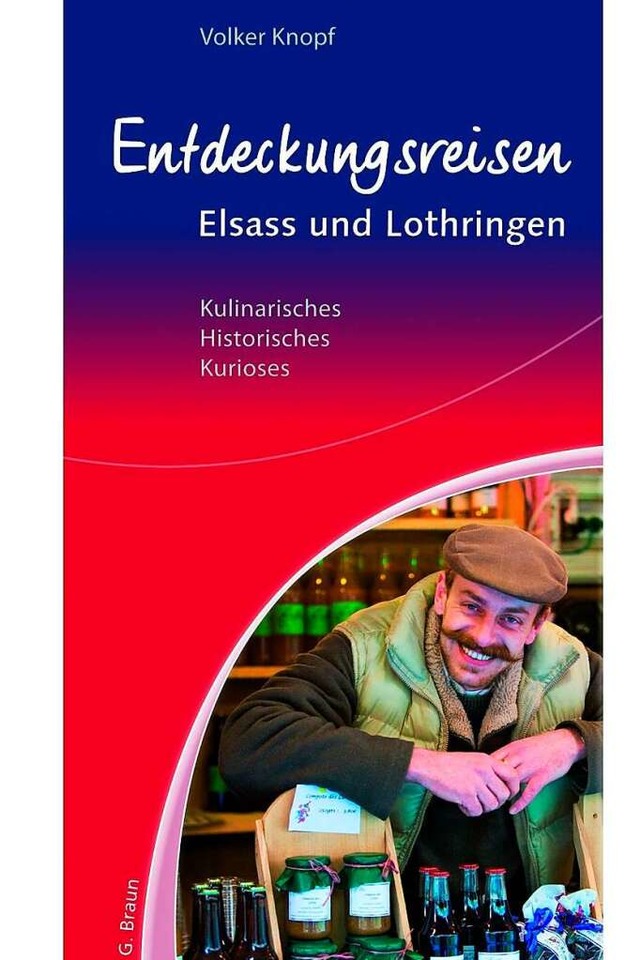 Volker Knopf: Entdeckungsreisen Elsass und Lothringen.  | Foto: PR