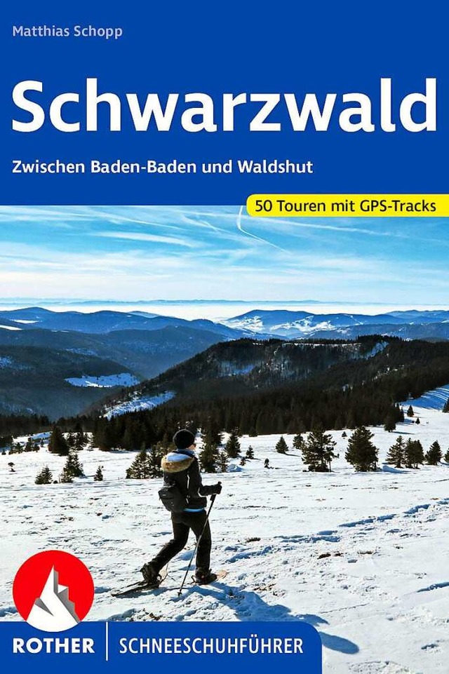 Als Geschenk erhalten Sie einen Schnee...it 50 Tourentipps fr den Schwarzwald.  | Foto: Rother Bergverlag