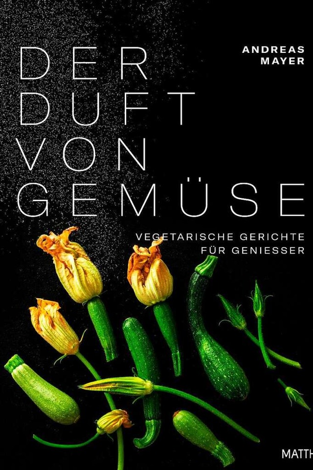 &#8222;Der Duft von Gemse&#8220; von Andreas Mayer  | Foto: Verlag Matthaes