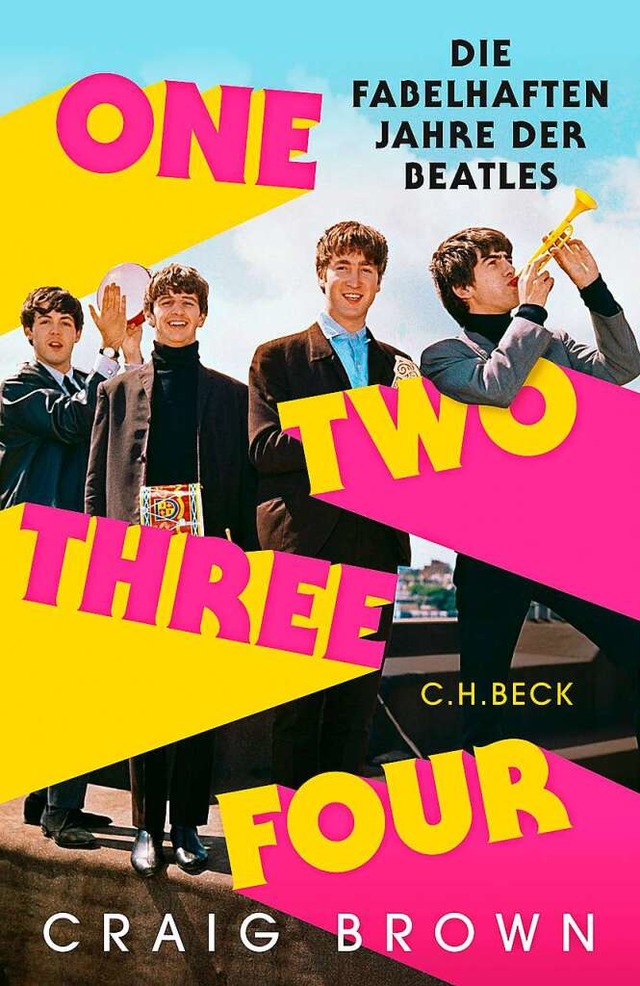 Craig Brown: One Two Three Four. Die fabelhaften Jahre der Beatles.  | Foto: C. H. Beck Verlag