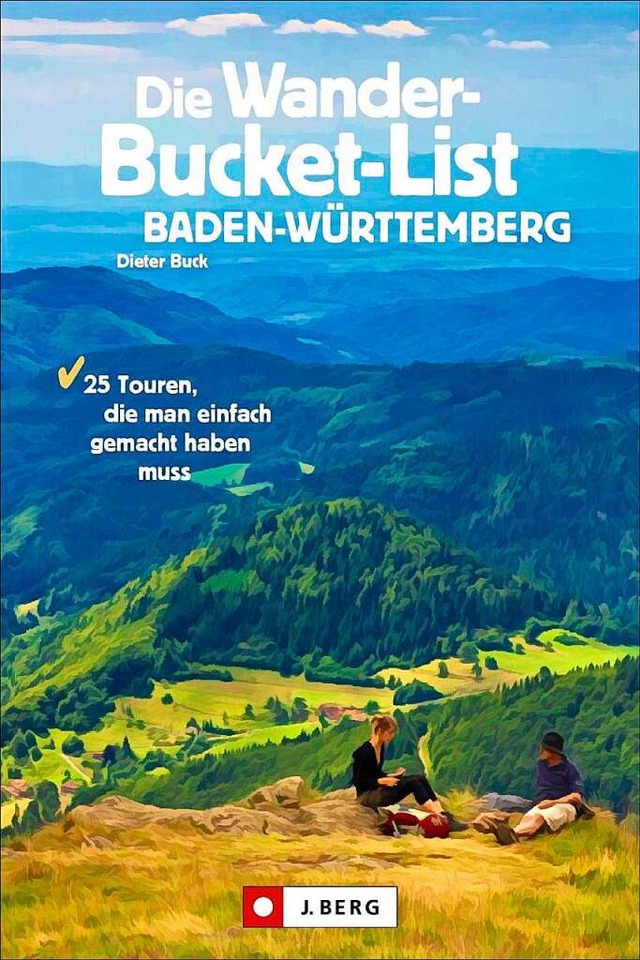 Dieter Buck: Die Wander-Bucket-List Baden-Wrttemberg,  | Foto: Verlag J. Berg