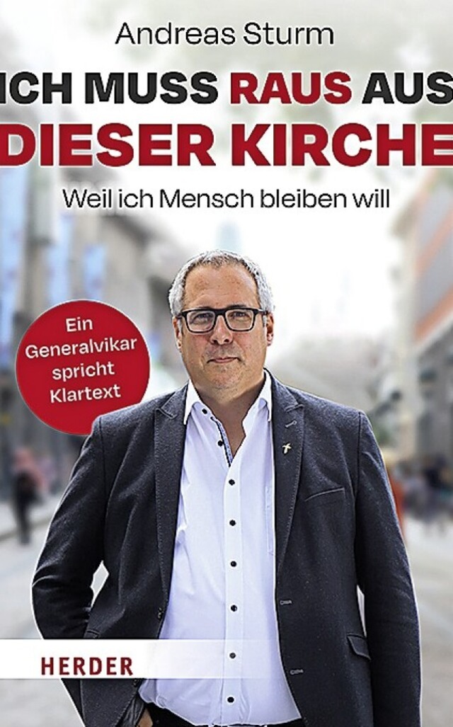Andreas Sturm: Ich muss raus aus diese... Freiburg 2022.  185 Seiten,  18 Euro.  | Foto: Herder Verlag
