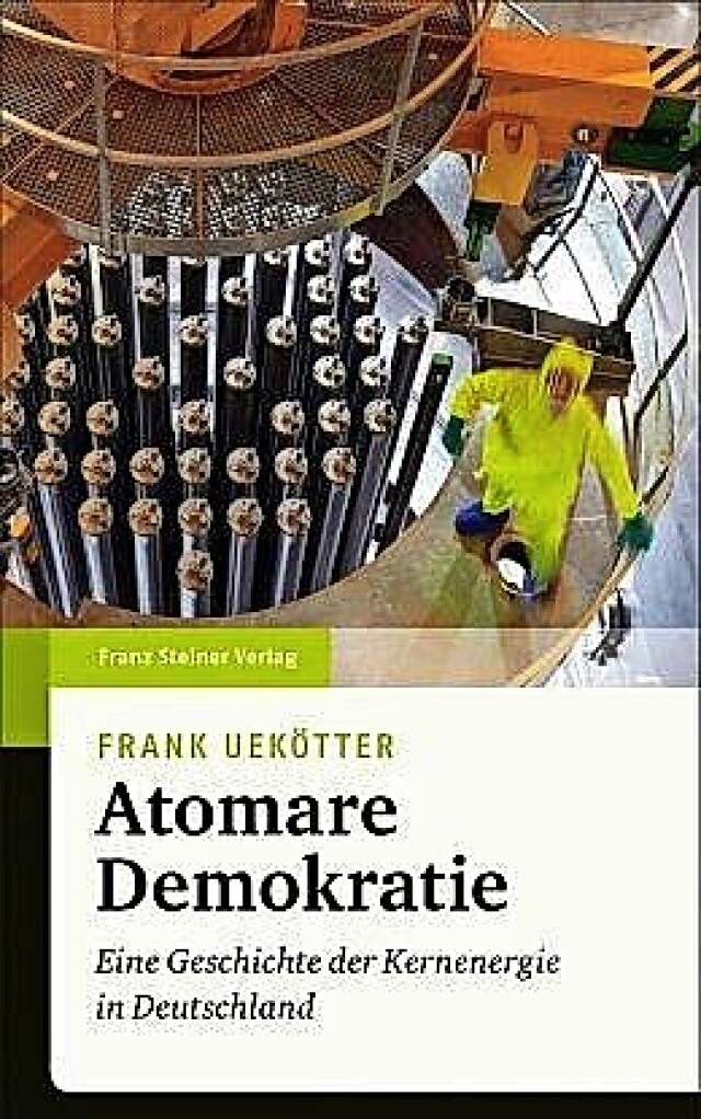 Frank Uektter: Atomare Demokratie. Fr...ag, Stuttgart 2022.  380 S.,  29 Euro.  | Foto: Verlag