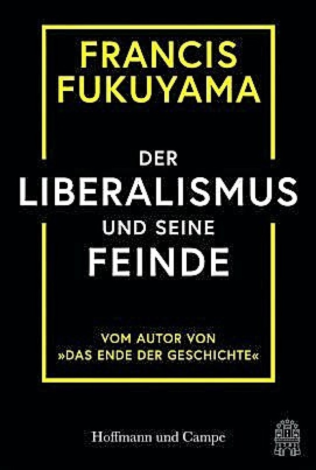Francis Fukuyama: Der Liberalismus und..., Hamburg 2022.  224 Seiten,  25 Euro.  | Foto: Verlag