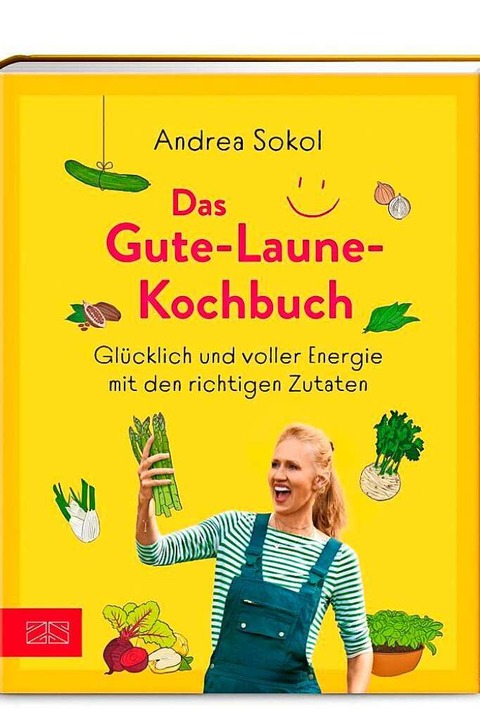 Andrea Sokol: Das Gute-Laune-Kochbuch  | Foto: ZS Verlag